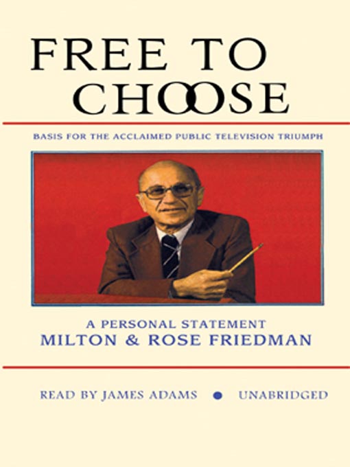 Title details for Free To Choose by Milton Friedman - Available